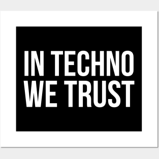 In Techno We Trust Posters and Art